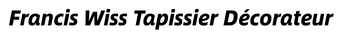 Francis Wiss Tapissier Décorateur – Accueil